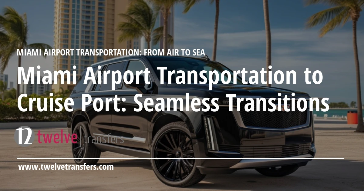 From Landing to Embarking: Upscale Miami Airport to Cruise Port Services
