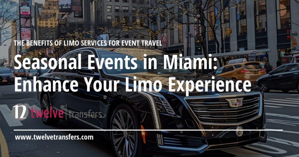 Seasonal Events in Miami: Enhance Your Experience with a Limo - Twelve ...